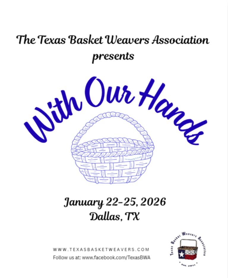 Texas Basket Weavers Association 14th Annual “With Our Hands” Conference!